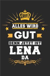 Alles wird gut denn jetzt ist Lena da