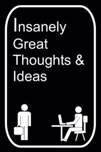Insanely Great Thoughts and Ideas