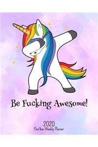 Be Fucking Awesome - 2020 One Year Weekly Planner