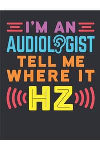 I'm An Audiologist Tell Me Where It Hz