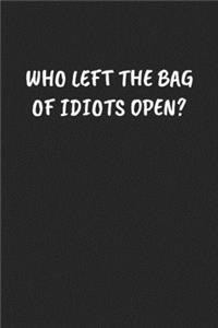 Who Left the Bag of Idiots Open?