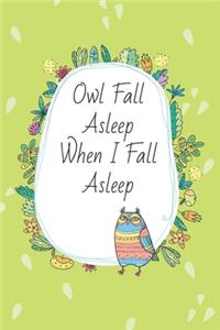 Owl Fall Asleep When I Fall Asleep