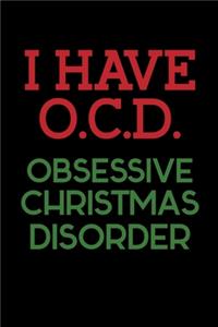 I Have OCD Obsessive Christmas Disorder