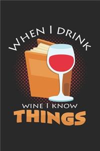 When I drink wine I know things