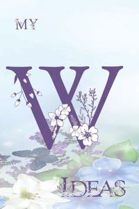 My W Ideas