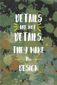 Details Are Not Details. They Make The Desing