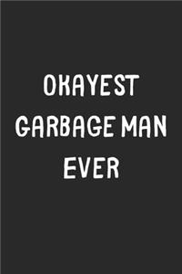 Okayest Garbage Man Ever