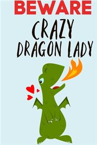 Beware Crazy Dragon Lady