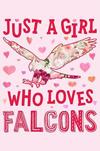 Just a Girl Who Loves Falcons: Falcon Lined Notebook, Journal, Organizer, Diary, Composition Notebook, Gifts for Falcon Lovers