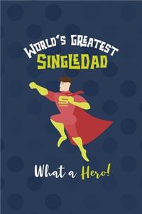 World's Greatest Single Dad What A Hero!