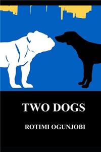 Two Dogs