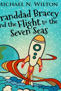 Granddad Bracey And The Flight To Seven Seas