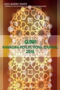 Glow! Ramadan Reflections Journal 2018