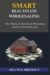 Smart Real Estate Wholesaling