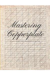 Mastering Copperplate Calligraphy Practice Book