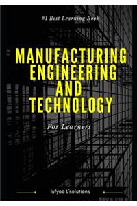Manufacturing Engineering and Technology