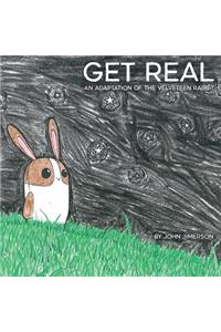 Get Real: An Adaptation of the Velveteen Rabbit
