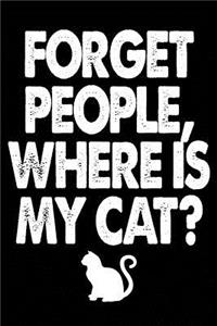 Forget People. Where Is My Cat?