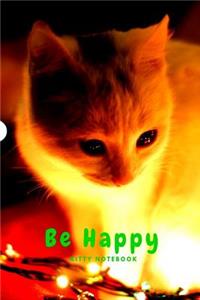 Be Happy: Kitty Notebook, Ruled Journal for School, Office and Home(cute and Colorful Cover, 6 X 9 Inches, 110 Pages)