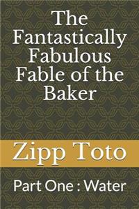 Fantastically Fabulous Fable of the Baker