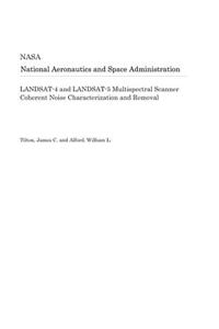 Landsat-4 and Landsat-5 Multispectral Scanner Coherent Noise Characterization and Removal