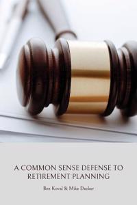 A Common Sense Defense to Retirement Planning