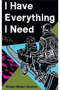 I Have Everything I Need