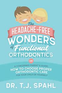 Headache-Free Wonders of Functional Orthodontics