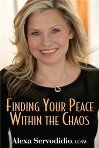 Finding Your Peace Within the Chaos
