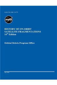 History of On-orbit Satellite Fragmentations (14th edition)