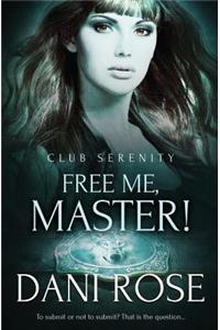 Free Me, Master!