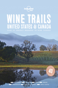 Lonely Planet Wine Trails - USA & Canada 1