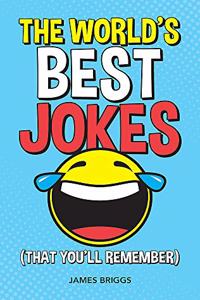 The World's Best Jokes (That You'll Remember)