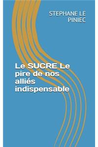 Le Sucre Le Pire de Nos Alli