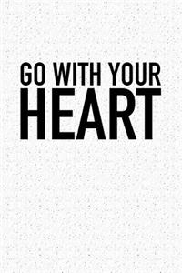 Go with Your Heart