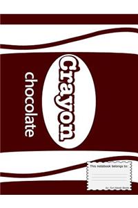 Crayon Chocolate: Wide Ruled Composition Notebook for Boys Preschoolers to Grade 4