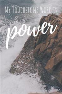 My Touchstone Word Is Power
