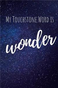 My Touchstone Word is WONDER