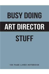 Busy Doing Art Director Stuff
