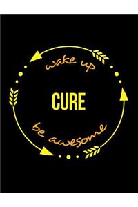 Wake Up Cure Be Awesome Gift Notebook for a Doctor, Wide Ruled Journal