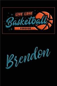 Live Love Basketball Forever Brendon