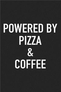 Powered by Pizza and Coffee