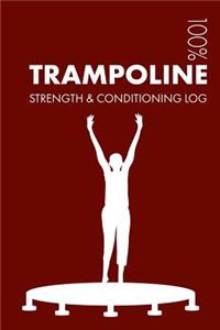 Trampoline Strength and Conditioning Log