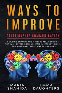 Ways to Improve Relationship Communication