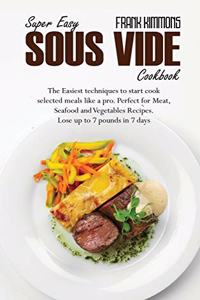 Super Easy Sous Vide Cookbook