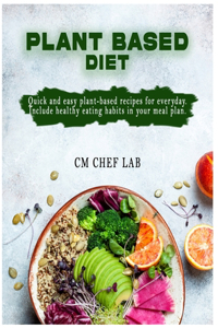 Plant Based Diet Cookbook