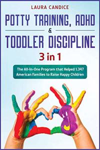 Potty Training, ADHD and Toddler Discipline [3 in 1]