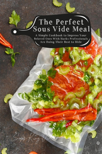 The Perfect Sous Vide Meal