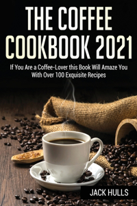 ThЕ CoffЕЕ Cookbook 2021