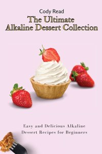 The Ultimate Alkaline Dessert Collection